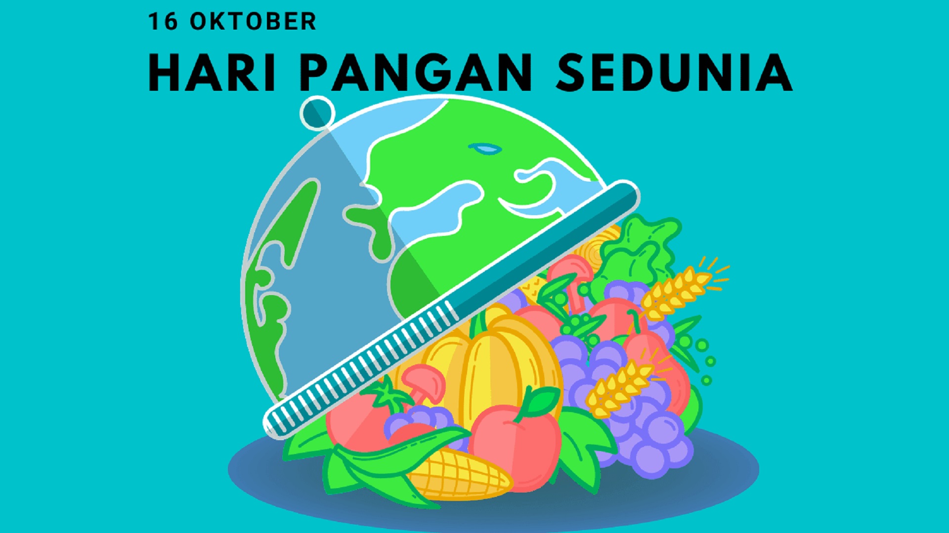 Selamat Hari Pangan Sedunia, 16 Oktober 2021